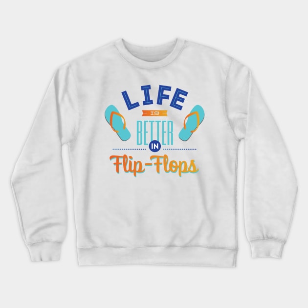 Life in Flip Flops Crewneck Sweatshirt by artistxecrpting